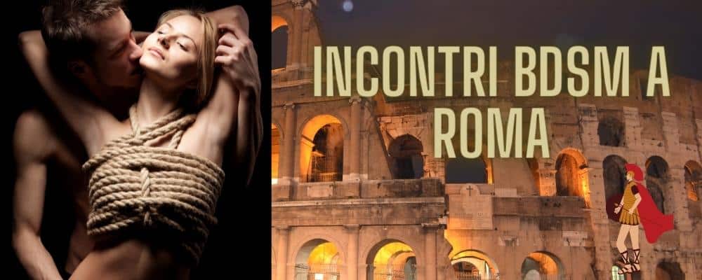 BDSM Roma: Annunci, Club ed Eventi Kinky della Capitale